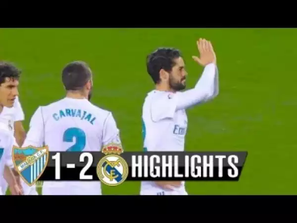 Video: Malaga vs Real Madrid 1-2 – Highlights & Goals | 15 - 04 - 2018